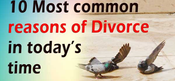 10 Most common reasons of Divorce