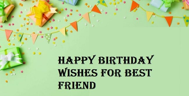 Happy Birthday Wishes for best Friend